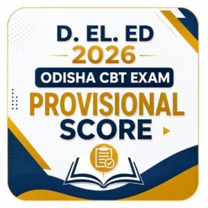 D. El. Ed 2026 Odisha CBT Exam Provisional Score